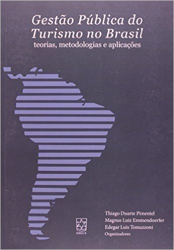 Gestão Pública Do Turismo No Brasil. Teorias, Metodologias E Aplicações