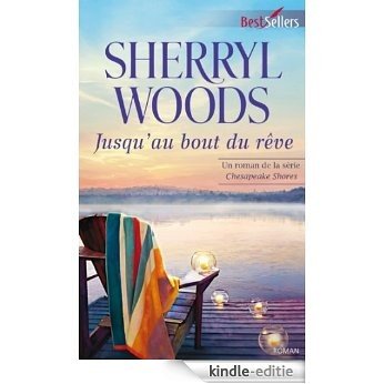 Jusqu'au bout du rêve : T4 - Chesapeake Shores (French Edition) [Kindle-editie]