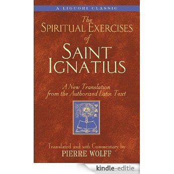 The Spiritual Exercises of Saint Ignatius (English Edition) [Kindle-editie]