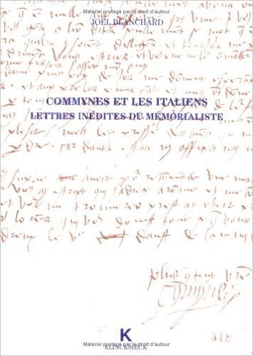 Commynes Et Les Italiens: Lettres Inedites Du Memorialiste
