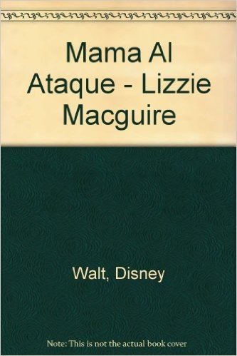 Mama Al Ataque - Lizzie Macguire