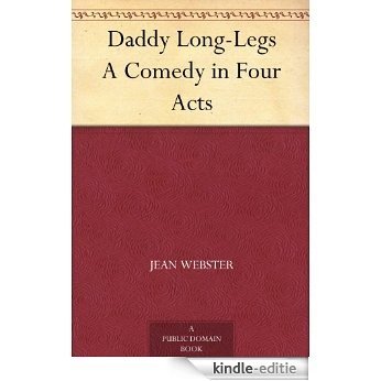 Daddy Long-Legs A Comedy in Four Acts (English Edition) [Kindle-editie] beoordelingen
