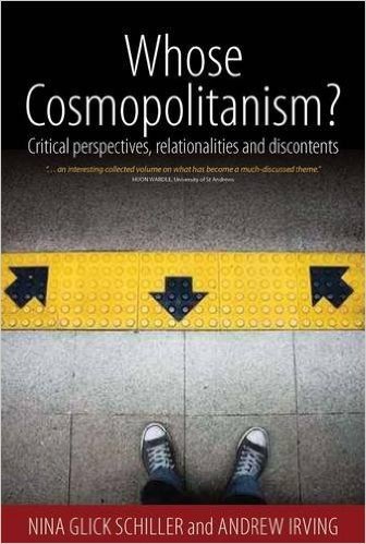 Whose Cosmopolitanism?: Critical Perspectives, Relationalities and Discontents