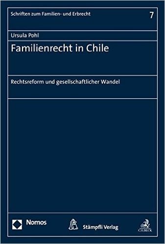 Familienrecht in Chile: Rechtsreform Und Gesellschaftlicher Wandel
