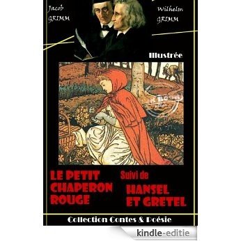 Le Petit Chaperon rouge suivi de Hansel et Gretel: édition entièrement illustrée (Jeunesse) [Kindle-editie]