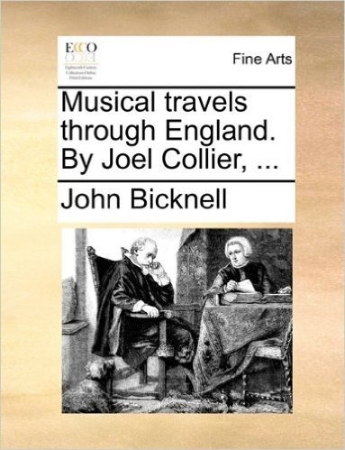 Musical Travels Through England. by Joel Collier, ...