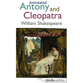 ANTONY AND CLEOPATRA (Annotated) (English Edition) [Kindle-editie] beoordelingen
