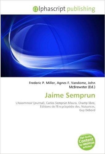 Jaime Semprun: L'Assommoir (journal), Carlos Semprún Maura, Champ libre, Éditions de l'Encyclopédie des, Nuisances, Guy Debord