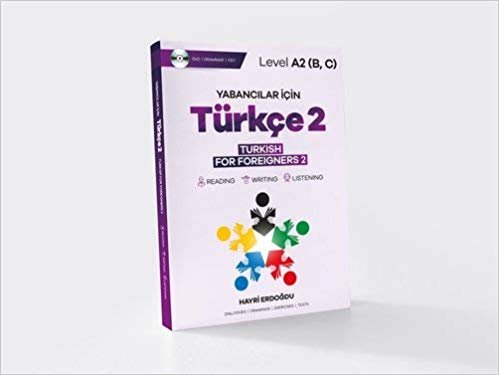 Yabancılar İçin Türkçe 2 - Türkish For Foreigners 2: Level A2 (B-C)