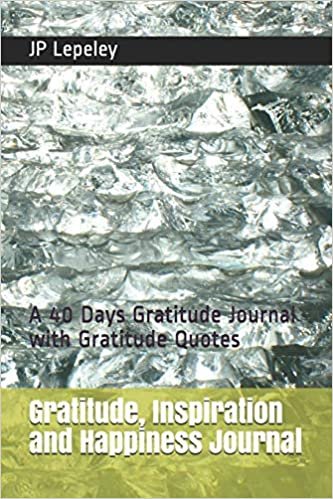 indir Gratitude, Inspiration and Happiness Journal: A 40 Days Gratitude Journal with Gratitude Quotes