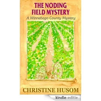 The Noding Field Mystery (Winnebago County Mystery Thriller Series Book 4) (English Edition) [Kindle-editie]