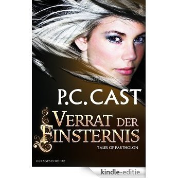 Verrat der Finsternis: Prequel - Tales of Partholon (German Edition) [Kindle-editie]