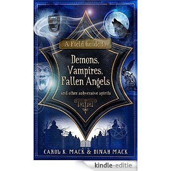 A Field Guide to Demons, Vampires, Fallen Angels: and Other Subversive Spirits [Kindle-editie] beoordelingen