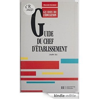 Guide du chef d'établissement (Pédagogies pour demain) [Kindle-editie]