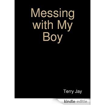 Messing with My Boy [Kindle-editie]