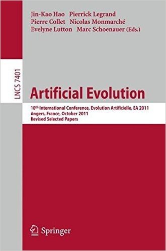 Artificial Evolution: 10th International Conference, Evolution Artificielle, EA 2011, Angers, France, October 24-26, 2011, Revised Selected Papers baixar