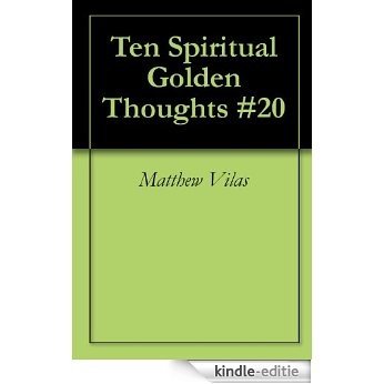 Ten Spiritual Golden Thoughts #20 (English Edition) [Kindle-editie]