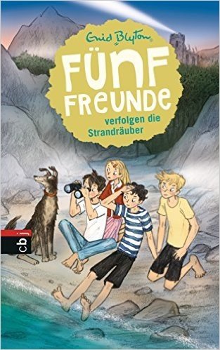 Fünf Freunde verfolgen die Strandräuber (Einzelbände 15) (German Edition)