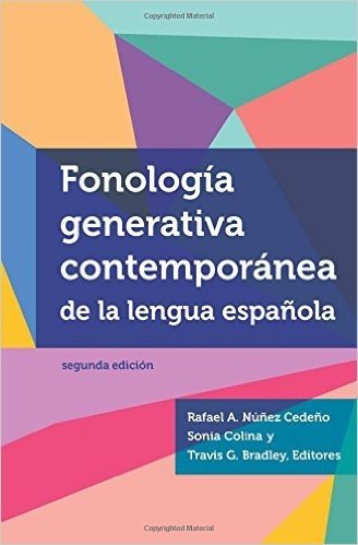 Fonologia Generativa Contemporanea de la Lengua Espanola = Contemporary Generative Phonology of the Spanish Language