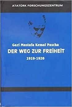 indir Gazi Mustafa Kemal Pascha Der Weg Zur Freiheit 1919-1920 Almanca Nutuk