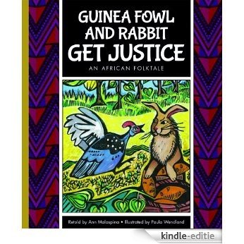 Guinea Fowl and Rabbit Get Justice: An African Folktale (Folktales from Around the World) [Kindle-editie]