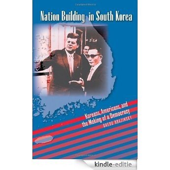 Nation Building in South Korea: Koreans, Americans, and the Making of a Democracy (The New Cold War History) [Kindle-editie] beoordelingen