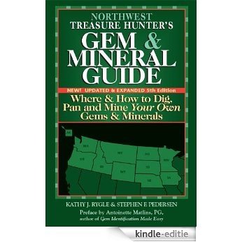 Northwest Treasure Hunter's Gem & Mineral Guide, 5th Edition: Where & How to Dig, Pan and Mine Your Own Gems & Minerals: 1 [Kindle-editie] beoordelingen