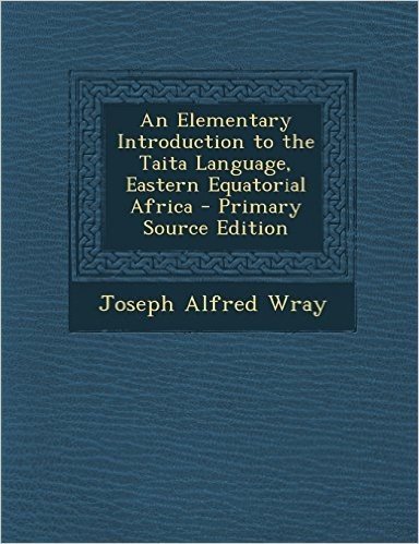 An Elementary Introduction to the Taita Language, Eastern Equatorial Africa