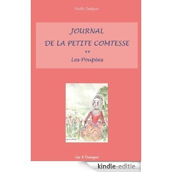 JOURNAL DE LA PETITE COMTESSE: Les Poupées (LE JOURNAL DE LA PETITE COMTESSE t. 2) (French Edition) [Kindle-editie]