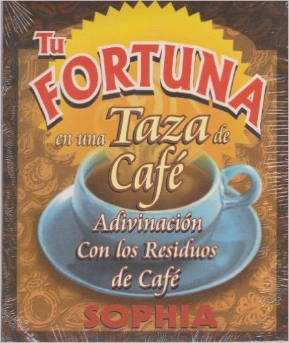 Tu Fortuna En Una Taza de Cafe-Adivinancion Con Residuos de Cafe