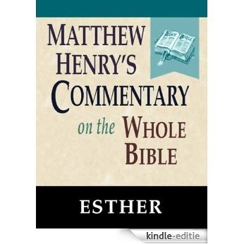 Matthew Henry's Commentary on the Whole Bible-Book of Esther (English Edition) [Kindle-editie]