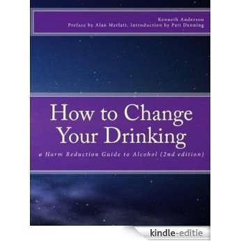 How to Change Your Drinking: a Harm Reduction Guide to Alcohol (2nd ed.) (English Edition) [Kindle-editie]