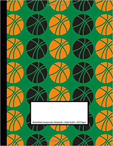 Basketball Composition Notebook: Wide Ruled | 100 Pages | One Subject Notebook | Green (8.5 x 11 inches)