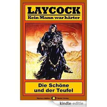 Laycock 55: Die Schöne und der Teufel (German Edition) [Kindle-editie]