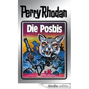 Perry Rhodan 16: Die Posbis (Silberband): 4. Band des Zyklus "Die Posbis" (Perry Rhodan-Silberband) [Kindle-editie]