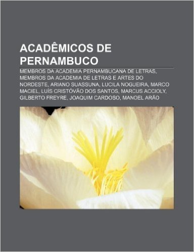 Academicos de Pernambuco: Membros Da Academia Pernambucana de Letras, Membros Da Academia de Letras E Artes Do Nordeste, Ariano Suassuna