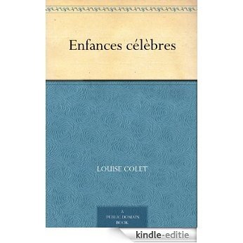 Enfances célèbres (French Edition) [Kindle-editie]