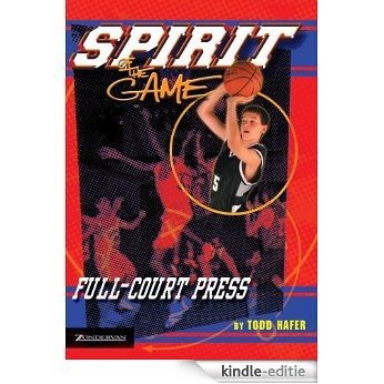 Full Court Press (The Spirit of the Game, Sports Fiction) [Kindle-editie]