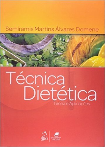 Técnica Dietética. Teoria e Aplicação