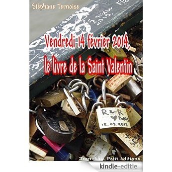 Vendredi 14 février 2014, le livre de la Saint Valentin [Kindle-editie]