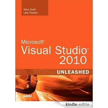 Microsoft Visual Studio 2010 Unleashed [Kindle-editie]