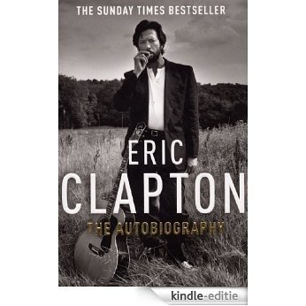 Eric Clapton: The Autobiography [Kindle-editie]