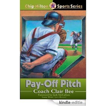 Pay-Off Pitch (Chip Hilton Sports Series) (English Edition) [Kindle-editie]