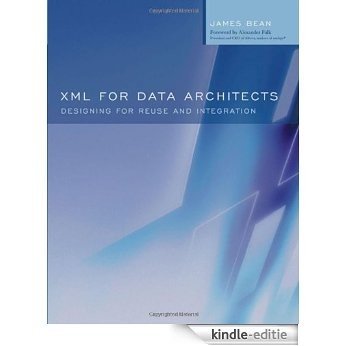 XML for Data Architects: Designing for Reuse and Integration (The Morgan Kaufmann Series in Data Management Systems) [Kindle-editie] beoordelingen
