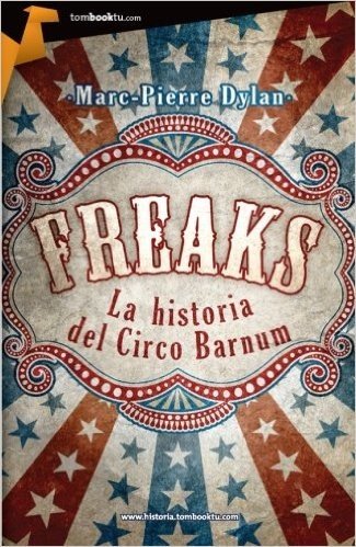 Freaks: Historia del Circo Barnum