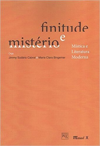 Finitude e Mistério. Mística e Literatura Moderna