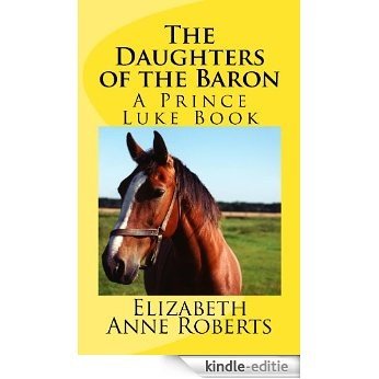 The Daughters of the Baron (Prince Luke of Bel Isle Book 1) (English Edition) [Kindle-editie]