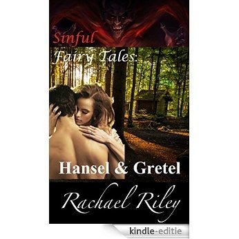Sinful Fairy Tales: Hansel & Gretel: (A Taboo Paranormal Erotic Short Story) (English Edition) [Kindle-editie]