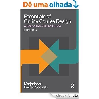 Essentials of Online Course Design: A Standards-Based Guide (Essentials of Online Learning) [eBook Kindle]