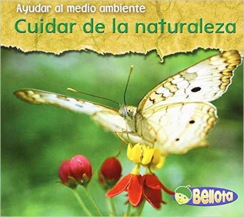 Cuidar de la Naturaleza = Caring for Nature